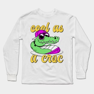 Cool As A Croc Long Sleeve T-Shirt